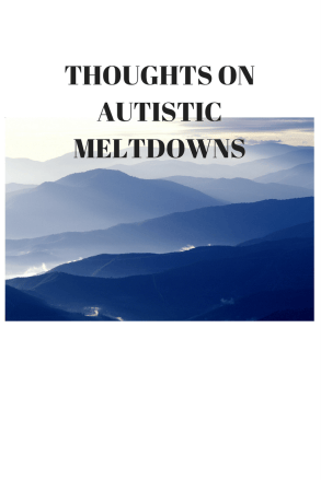 thoughts on autistic meltdowns